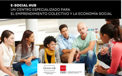 E-Social Hub un centro especializado para el emprendimiento colectivo y la economía social