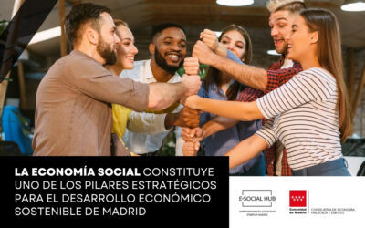 La Economía Social constituye uno de los pilares estratégicos para el desarrollo económico sostenible de Madrid