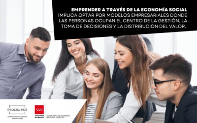 Emprender a través de la economía social implica optar por modelos empresariales donde las personas ocupan el centro de la gestión, la toma de decisiones y la distribución del valor