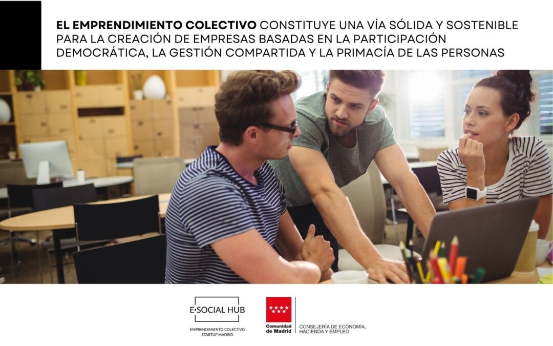 El emprendimiento colectivo constituye una vía sólida y sostenible para la creación de empresas basadas en la participación democrática, la gestión compartida y la primacía de las personas